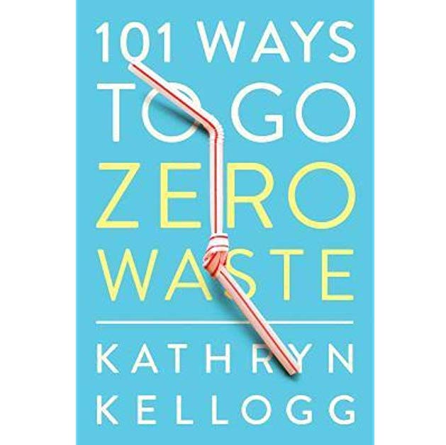 101 Ways to Go Zero Waste